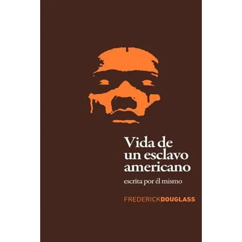 Vida de un Esclavo Americano (Spanish Edition): Escrita por El Mismo - Paperback