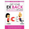 Get Your Ex Back in 30 Days or Less!: The Complete Step-by-Step Plan to Get Your Ex Back for Good - Paperback