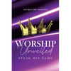 Worship Unveiled: Speak His Name - Paperback