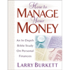 How to Manage Your Money: An In-Depth Bible Study on Personal Finances - Paperback