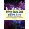 Introduction to Private Equity, Debt and Real Assets: From Venture Capital to Lbo, Senior to Distressed Debt, Immaterial to Fixed Assets - Hardcover