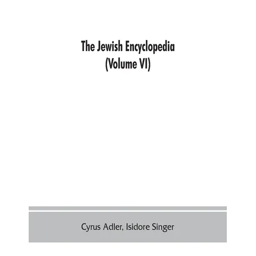 The Jewish encyclopedia: a descriptive record of the history, religion, literature, and customs of the Jewish people from the earliest times to - Paperback