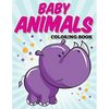Baby Animals Coloring Book: Kids Coloring Books ages 2-4 - Paperback