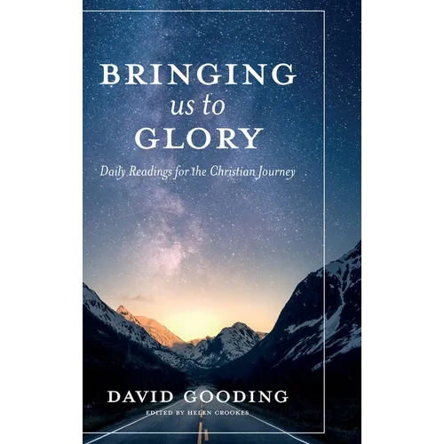Bringing Us To Glory: Daily Readings for the Christian Journey - Hardcover