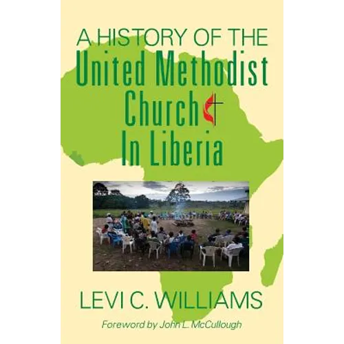 A History of the United Methodist Church in Liberia - Paperback