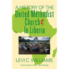 A History of the United Methodist Church in Liberia - Paperback