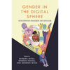 Gender in the Digital Sphere: Representation, Engagement, and Expression - Hardcover