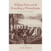 William Penn and the Founding of Pennsylvania, 1680-1684: A Documentary History - Paperback