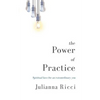 The Power of Practice: Spiritual Laws for an Extraordinary You - Paperback