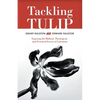 Tackling Tulip: Exposing the Biblical, Theological, and Practical Errors of Calvinism - Paperback