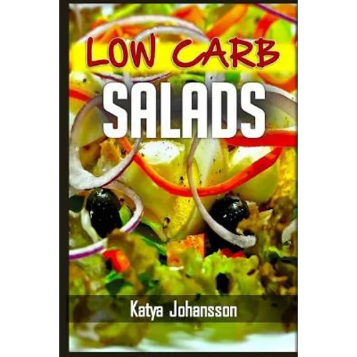 Low Carb Salads: 35 Low Carb Salad Recipes - Paperback