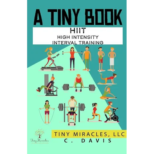 A Tiny Book: Hiit High Intensity Interval Training - Paperback