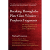 Breaking Through the Plate Glass Window--Prophetic Fragments: On Doing Justice and Loving Kindness in a Time of Reckoning - Hardcover