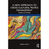 A New Approach to Cross-Cultural People Management: People are People - Paperback
