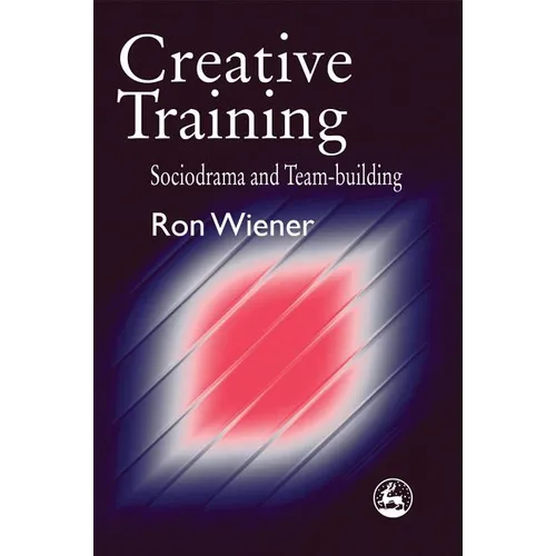 Creative Training: Sociodrama and Team-Building - Paperback