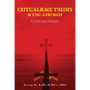 Critical Race Theory & the Church: A Concise Analysis - Paperback