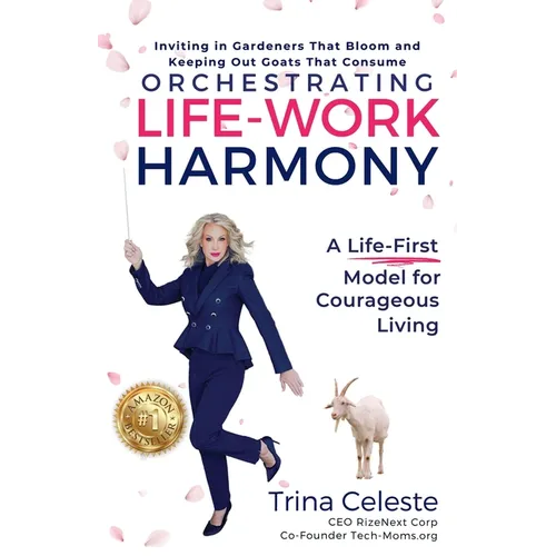 Orchestrating Life-Work Harmony: A Life-First Model for Courageous Living - Paperback
