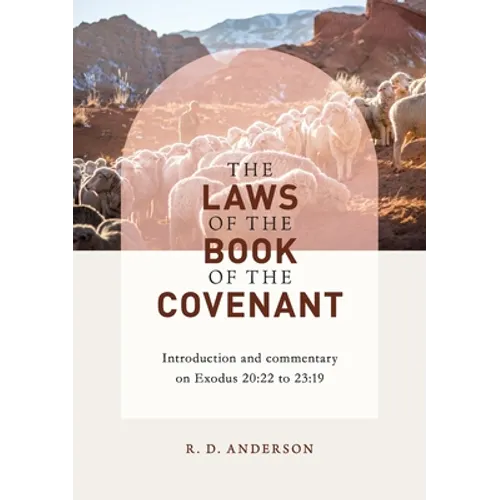 The laws of the book of the covenant: Introduction and commentary on Exodus 20:22 to 23:19 - Paperback
