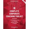 The Complete Corporate Coaching Toolkit: The Quintessential Guide for 21st Century Business Coaches and Leaders - Paperback