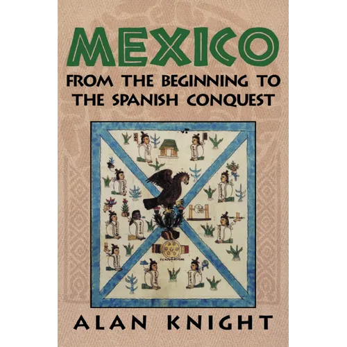 Mexico: Volume 1, from the Beginning to the Spanish Conquest - Paperback
