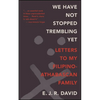 We Have Not Stopped Trembling Yet: Letters to My Filipino-Athabascan Family - Paperback