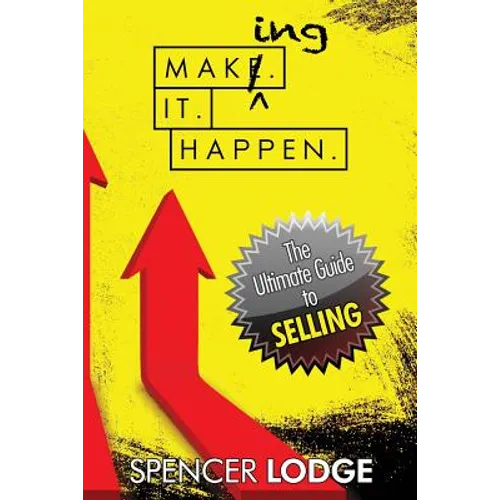 Making-it-Happen: The Ultimate Guide to Selling - Paperback
