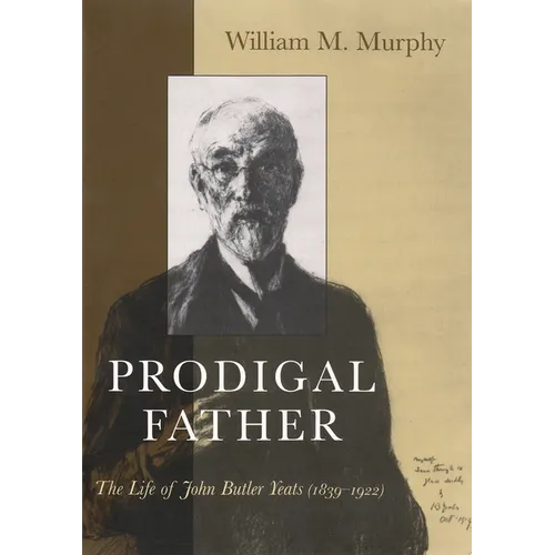 Prodigal Father: The Life of John Butler Yeats (1839-1922) - Paperback