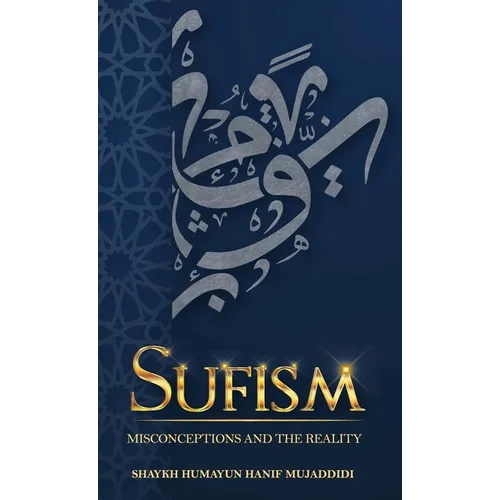Sufism: Misconceptions and the Reality - Hardcover