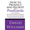 How to Prospect and Recruit using Postcards for a MLM or Network Marketing Business: The Low cost Prospecting and Recruiting Tool that Out Performs On - Paperback