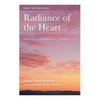 Radiance of the Heart: Kindness, Compassion, Bodhicitta - Paperback