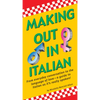 Making Out in Italian: (Italian Phrasebook) - Paperback