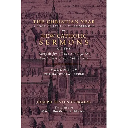The Christian Year: Vol. 4 (The Sanctoral Cycle I) - Paperback