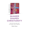 Quaker Quicks - Quaker Shaped Christianity: How the Jesus Story and the Quaker Way Fit Together - Paperback