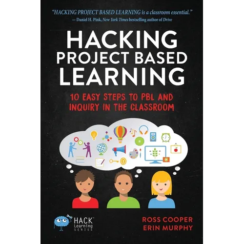 Hacking Project Based Learning: 10 Easy Steps to PBL and Inquiry in the Classroom - Paperback
