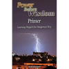 Power Before Wisdom Primer: Learning Magick the Dangerous Way - Paperback