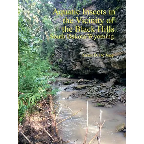 Aquatic Insects in the Vicinity of the Black Hills, South Dakota and Wyoming - Paperback