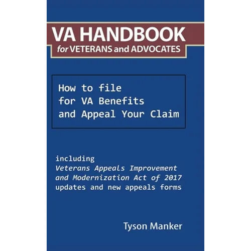 Va Handbook for Veterans and Advocates: How to File for Va Benefits and Appeal Your Claim - Hardcover