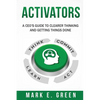 Activators: A CEO's Guide to Clearer Thinking and Getting Things Done - Paperback