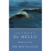 The Way to Love: Meditations for Life - Paperback