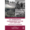 U.S. Emergency Management in the 21st Century: From Disaster to Catastrophe - Paperback