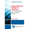Organizational Design in Business: A New Alternative for a Complex World - Paperback