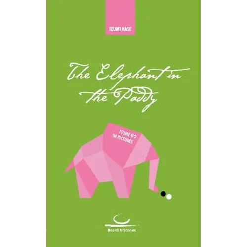 The Elephant in the Paddy: Tsumego in Pictures - Paperback