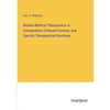 Modern Medical Therapeutics: A Compendium of Recent Formule, and Specific Therapeutical Directions - Paperback