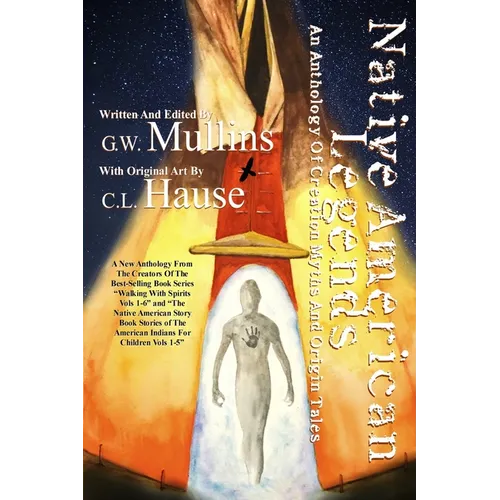 Native American Legends An Anthology of Creation Myths and Origin Tales - Paperback