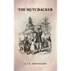 The Nutcracker: The Original 1853 Edition With Illustrations - Hardcover