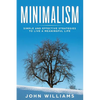 Minimalism: Simple and Effective Strategies to Live a Meaningful Life - Paperback