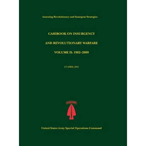 Casebook on Insurgency and Revolutionary Warfare, Volume II: 1962-2009 (Assessing Revolutionary and Insurgent Strategies Series) - Hardcover