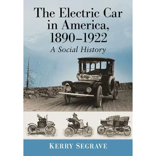 The Electric Car in America, 1890-1922: A Social History - Paperback