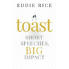 Toast: Short Speeches, Big Impact - Paperback