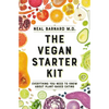 The Vegan Starter Kit: Everything You Need to Know about Plant-Based Eating - Paperback